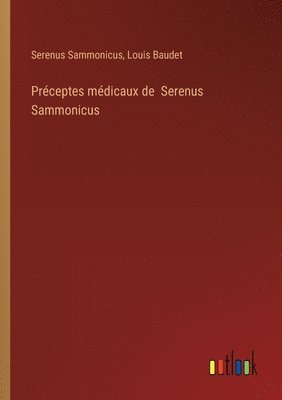 Serenus Sammonicus, Louis Baudet - Préceptes médicaux de Serenus Sammonicus, Häftad