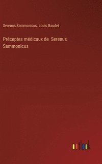 bokomslag Prceptes mdicaux de Serenus Sammonicus
