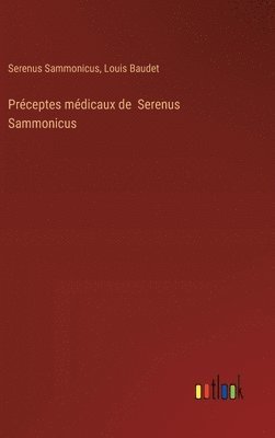 bokomslag Prceptes mdicaux de Serenus Sammonicus