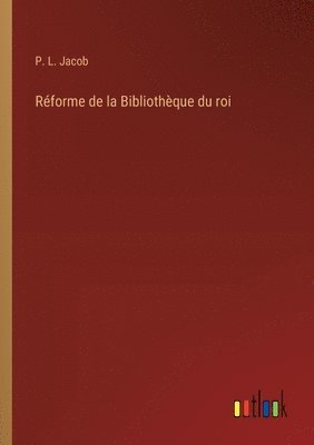 Réforme de la Bibliothèque du roi