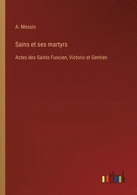 bokomslag Sains et ses martyrs