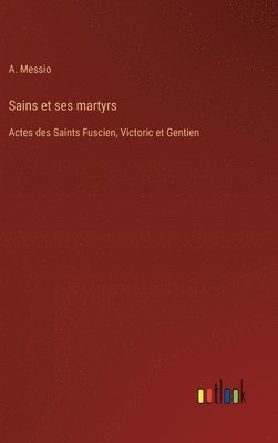 bokomslag Sains et ses martyrs