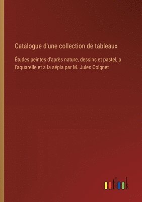 bokomslag Catalogue d'une collection de tableaux