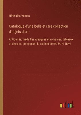 bokomslag Catalogue d'une belle et rare collection d'objets d'art