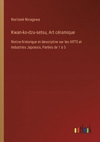 bokomslag Kwan-ko-dzu-setsu, Art cramique