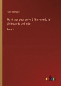 bokomslag Matriaux pour servir  l'histoire de la philosophie de l'Inde