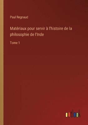 bokomslag Matriaux pour servir  l'histoire de la philosophie de l'Inde