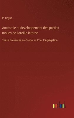 bokomslag Anatomie et developpement des parties molles de l'oreille interne