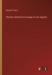 bokomslag Charles Varlet de la Grange et son registre
