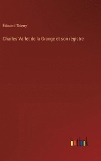 bokomslag Charles Varlet de la Grange et son registre