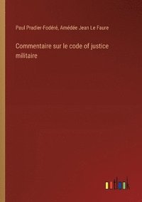 bokomslag Commentaire sur le code of justice militaire