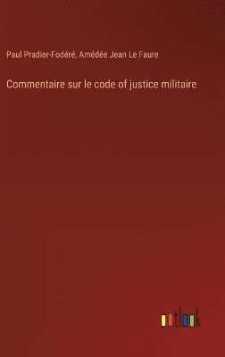 Commentaire sur le code of justice militaire