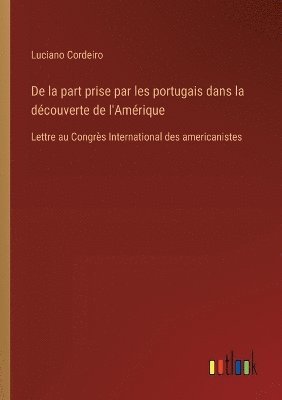 De la part prise par les portugais dans la découverte de l'Amérique