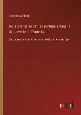 De la part prise par les portugais dans la dcouverte de l'Amrique 1