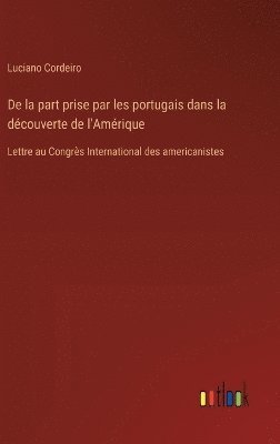 De la part prise par les portugais dans la découverte de l'Amérique