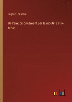 bokomslag De l'empoisonnement par la nicotine et le tabac