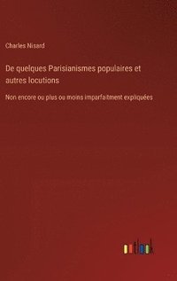 bokomslag De quelques Parisianismes populaires et autres locutions