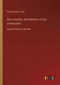 bokomslag Des consulats, des lgations et des ambassades