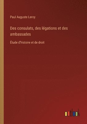 bokomslag Des consulats, des légations et des ambassades