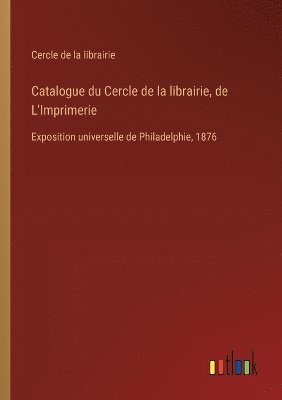 bokomslag Catalogue du Cercle de la librairie, de L'Imprimerie