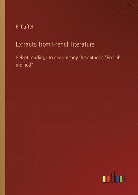 F Duffet, F. Duffet - Extracts from French literature, Häftad