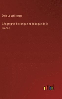 Géographie historique et politique de la France