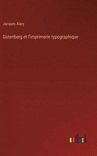 bokomslag Gutenberg et l'imprimerie typographique
