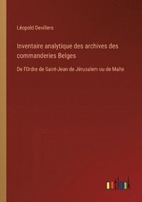 bokomslag Inventaire analytique des archives des commanderies Belges