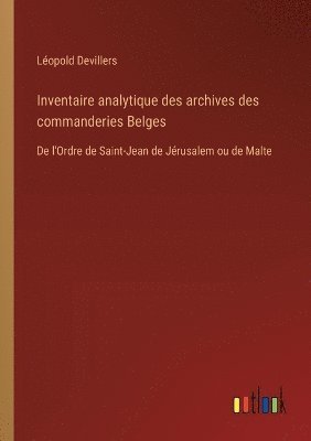 Inventaire analytique des archives des commanderies Belges 1