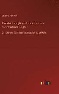 bokomslag Inventaire analytique des archives des commanderies Belges