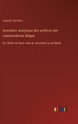 Inventaire analytique des archives des commanderies Belges