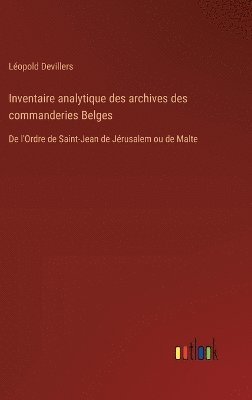 Inventaire analytique des archives des commanderies Belges 1