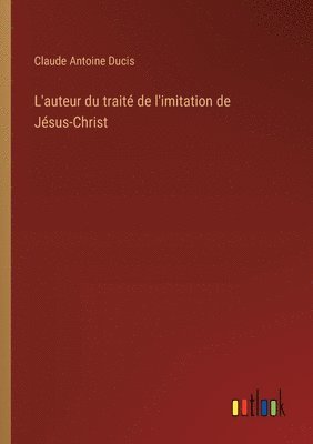 bokomslag L'auteur du trait de l'imitation de Jsus-Christ