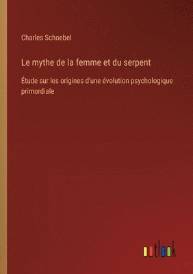 bokomslag Le mythe de la femme et du serpent