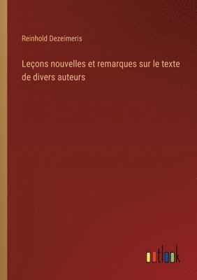 Reinhold Dezeimeris - Leçons nouvelles et remarques sur le texte de divers auteurs, Häftad