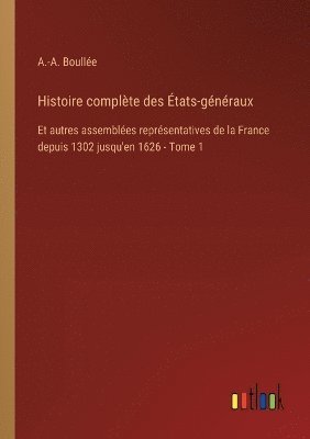 Histoire complte des tats-gnraux 1