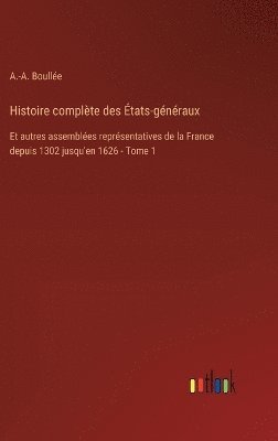 Histoire complte des tats-gnraux 1