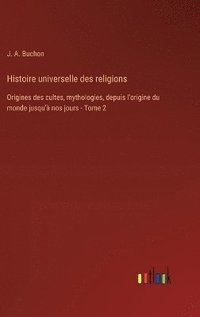 bokomslag Histoire universelle des religions