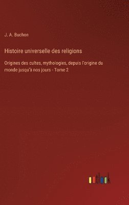 bokomslag Histoire universelle des religions