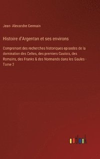 bokomslag Histoire d'Argentan et ses environs