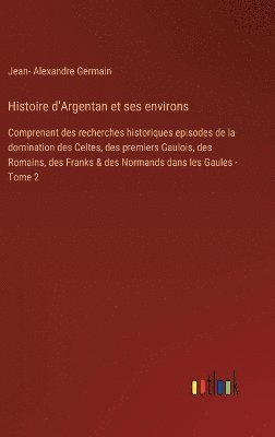 bokomslag Histoire d'Argentan et ses environs