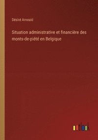 bokomslag Situation administrative et financire des monts-de-pit en Belgique