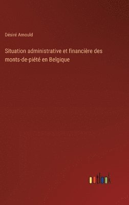 bokomslag Situation administrative et financire des monts-de-pit en Belgique