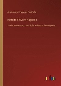 bokomslag Histoire de Saint Augustin