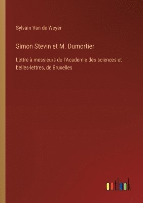 bokomslag Simon Stevin et M. Dumortier