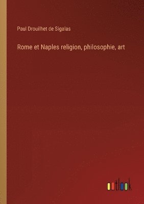 bokomslag Rome et Naples religion, philosophie, art