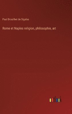 bokomslag Rome et Naples religion, philosophie, art