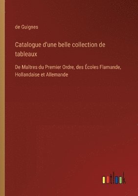 bokomslag Catalogue d'une belle collection de tableaux