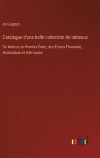 bokomslag Catalogue d'une belle collection de tableaux