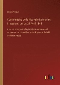 bokomslag Commentaire de la Nouvelle Loi sur les Irrigations, Loi du 29 Avril 1845